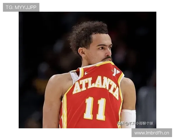 特雷·杨突破创造高效得分拉开与同位置控卫差距